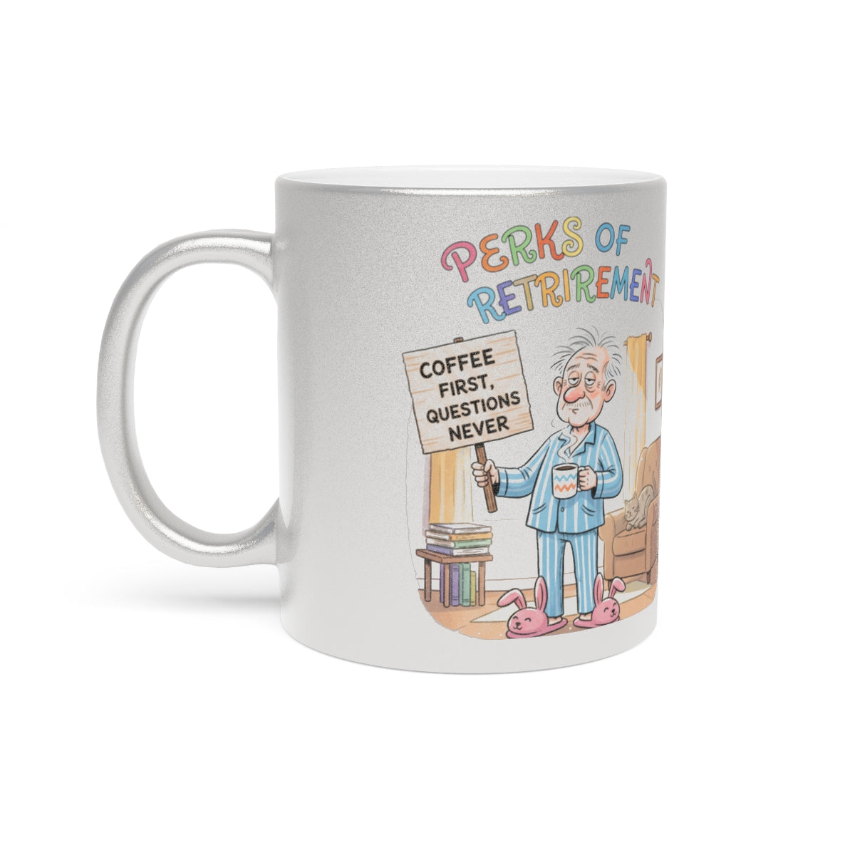 Perks of Retirement Coffee First Questions Never Mug