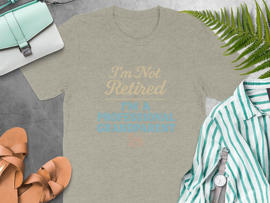 I'm Not Retired I'm A Professional Grandparent | Retirement Is Not | Perfect Gift for Grandparents Soft Color Bella T-Shirts - Retiree Gifts Retirement Party