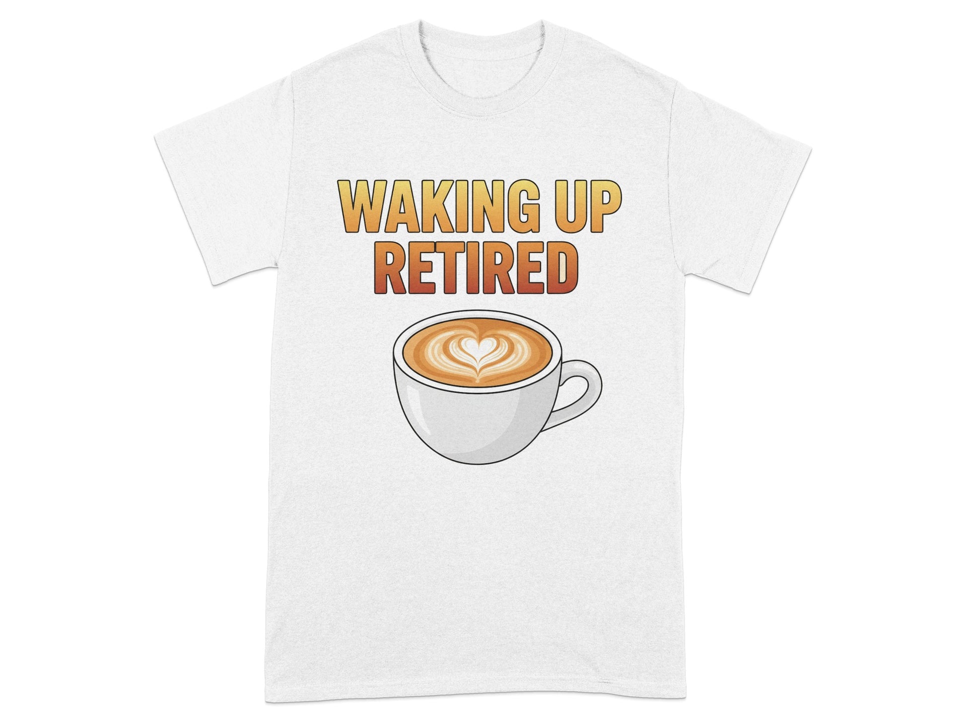 Waking Up Retired Coffee Cup Graphic T-shirt