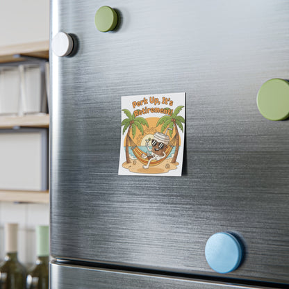 Perk Up It's Retirement Fun and Relaxation Magnet