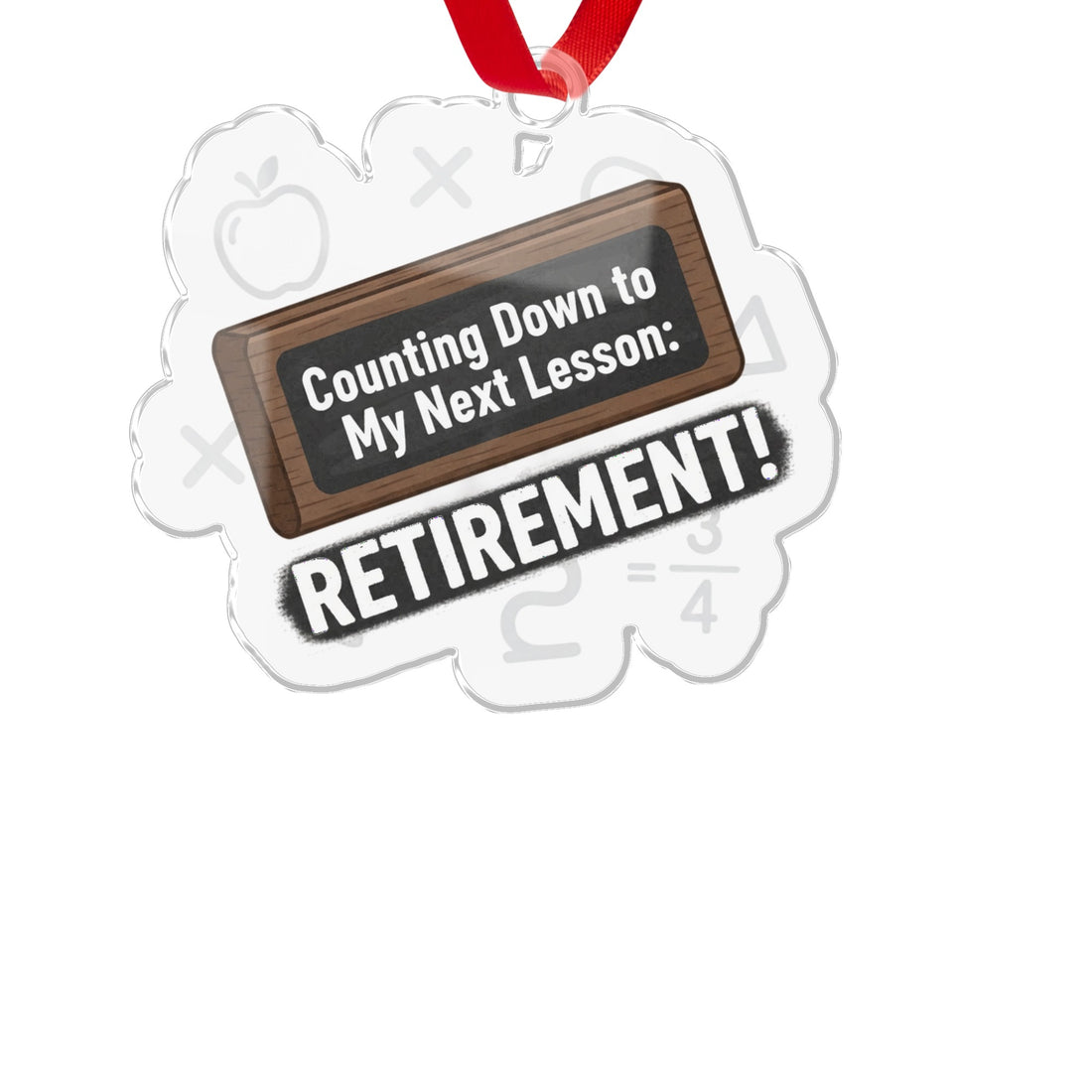 Counting Down to My Next Lesson Retirement | Retirement | Let's Celebrate the Long-Awaited Milestone With Custom Cur Ornaments - Retiree Gifts Retirement Party