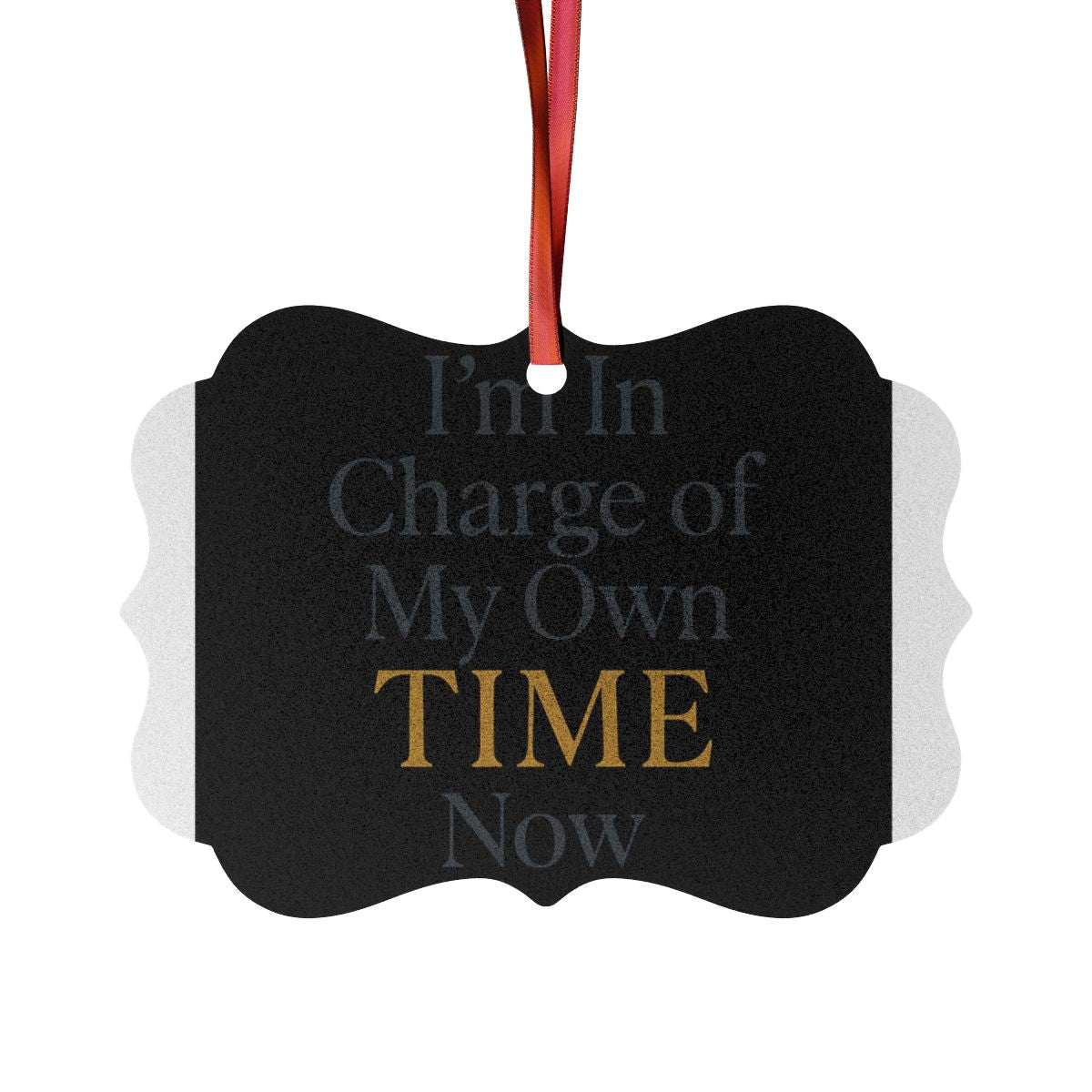 I'm In Charge of My Own Time Now Ornaments | Retirement Celebration - Retiree Gifts Retirement Party