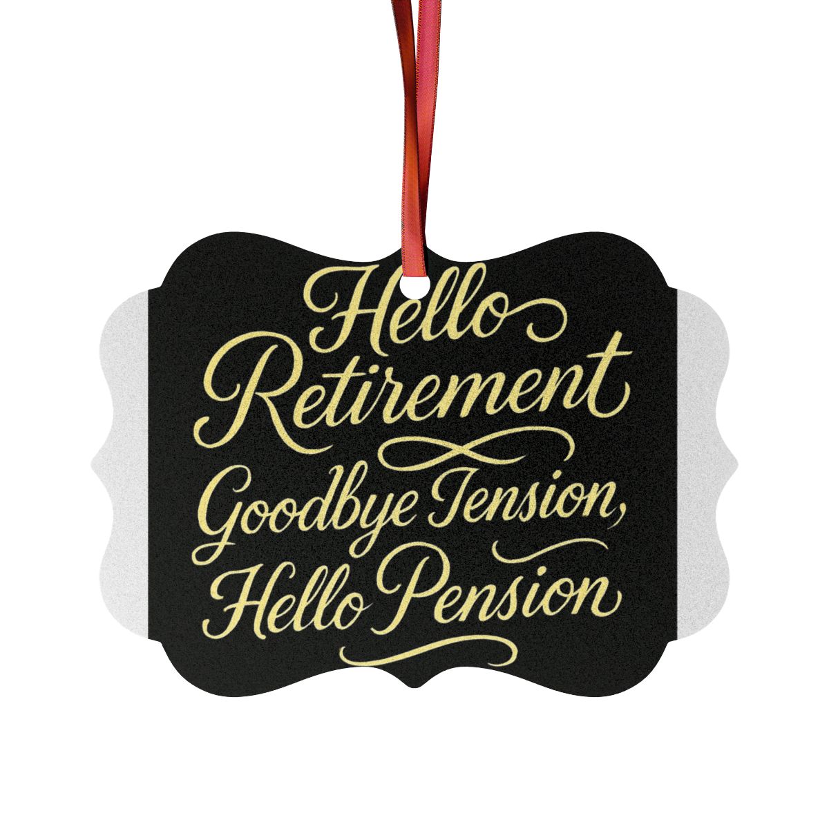 Hello Retirement Goodbye Tension Hello Pension Ornaments - Retiree Gifts Retirement Party