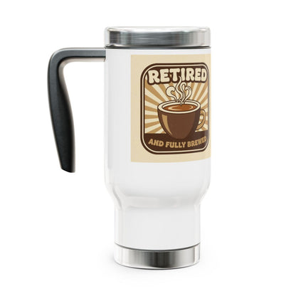 Retired and Fully Brewed Coffee Travel Mug