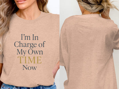 I'm In Charge of My Own Time Now | Retirement | Soft Color Bella T-Shirts - Retiree Gifts Retirement Party