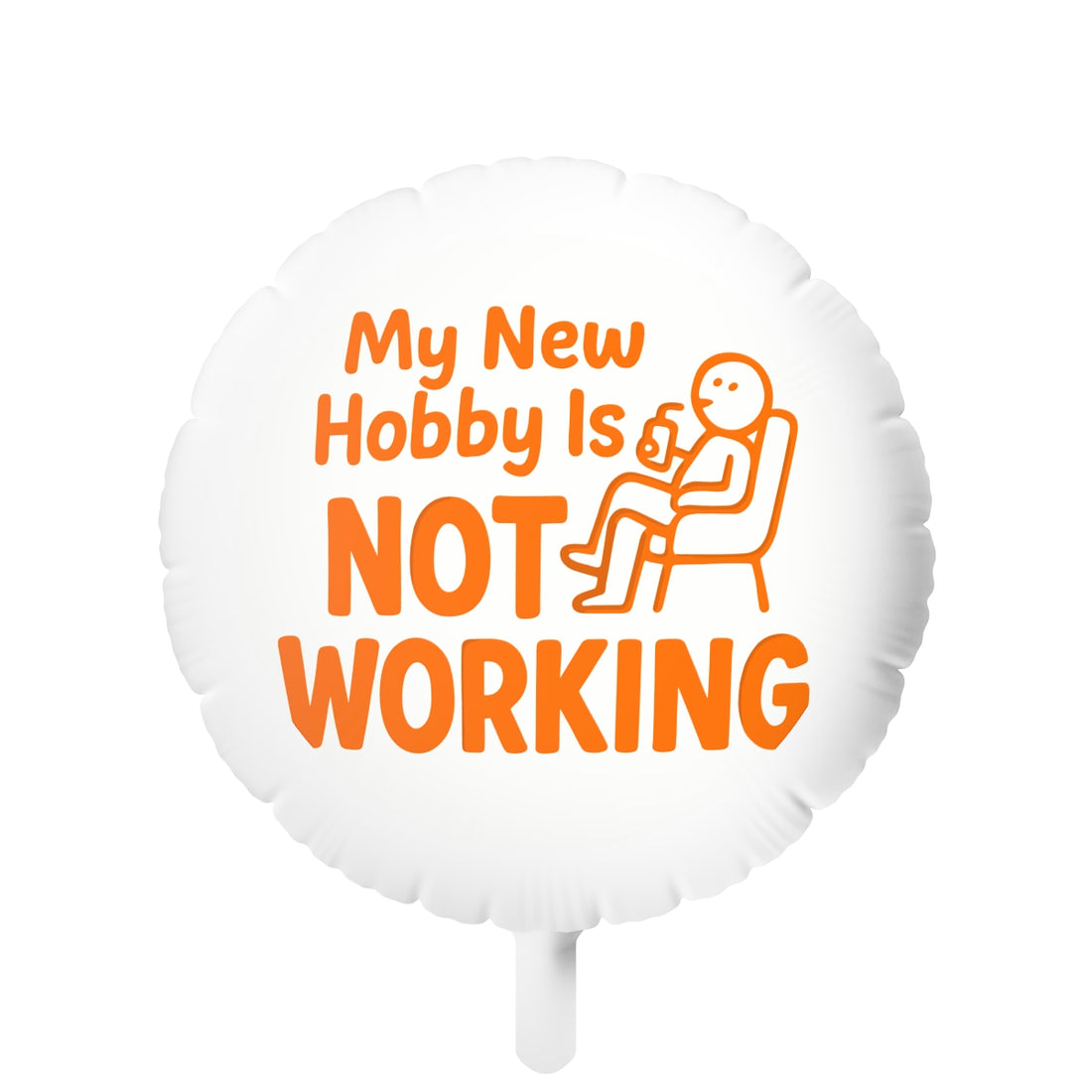 My New Hobby Is NOT Working | Celebration Mylar Ballons 11in or 22in - Retiree Gifts Retirement Party