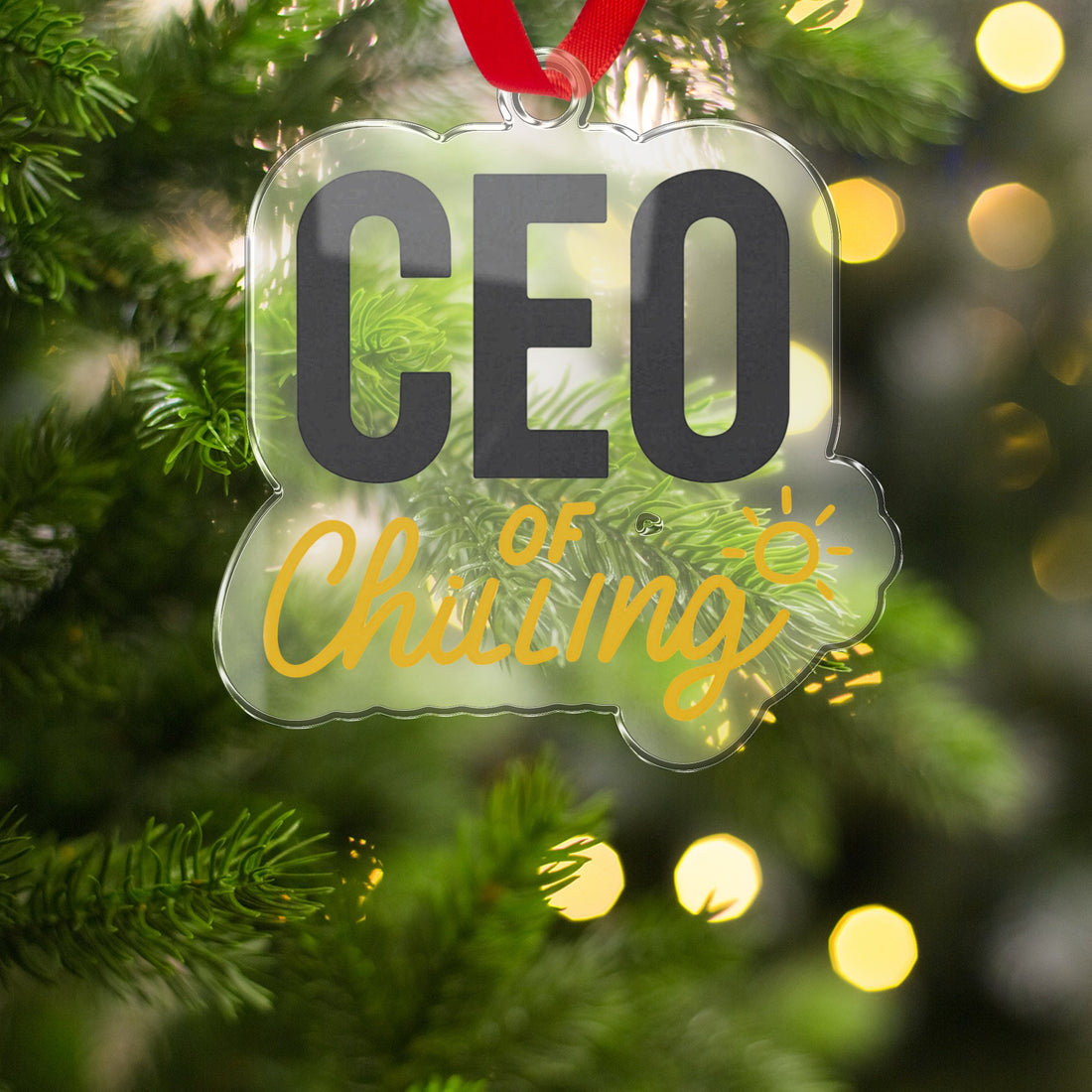 CEO of Chilling | Ideal Gift for Retirees Ornaments | Custom Cut Acrylic Ornament or Aluminum Ornament - Retiree Gifts Retirement Party