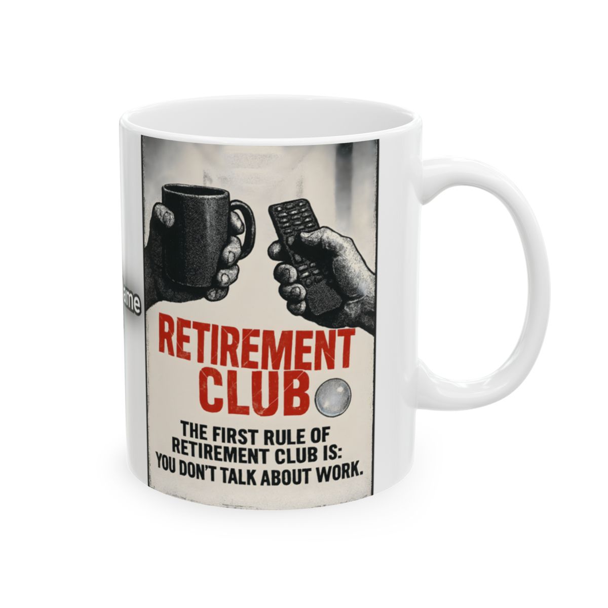 Retirement Club You Don't Talk About Work Mug