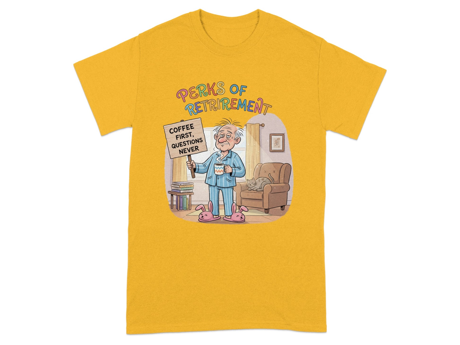 Perks of Retirement Coffee First Questions Never Shirt