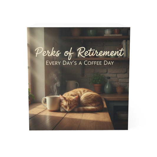 Perks of Retirement Every Day's a Coffee Day sign