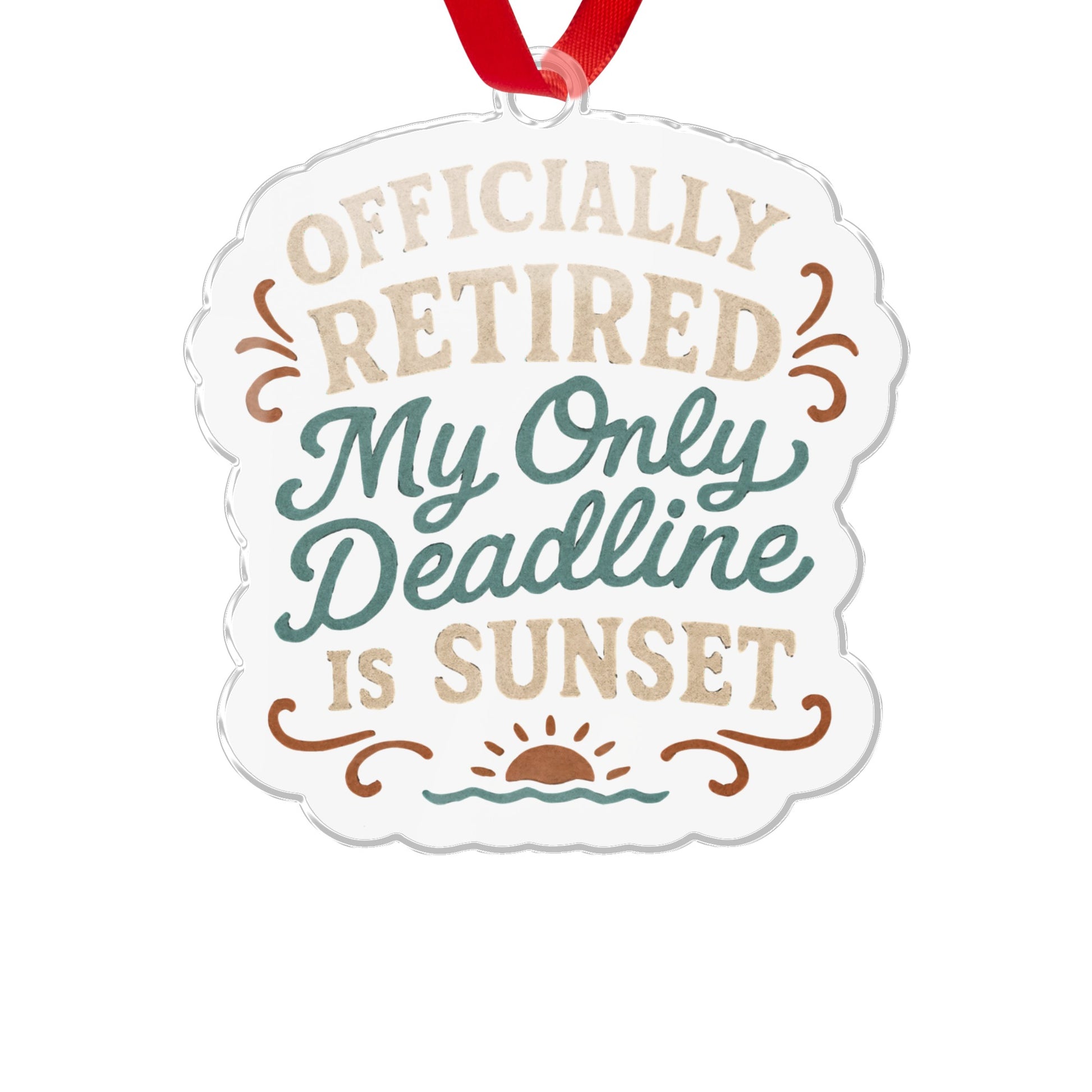 Officially Retired My Only Deadline Is Sunset Ornaments | Celebrate Retirement - Retiree Gifts Retirement Party
