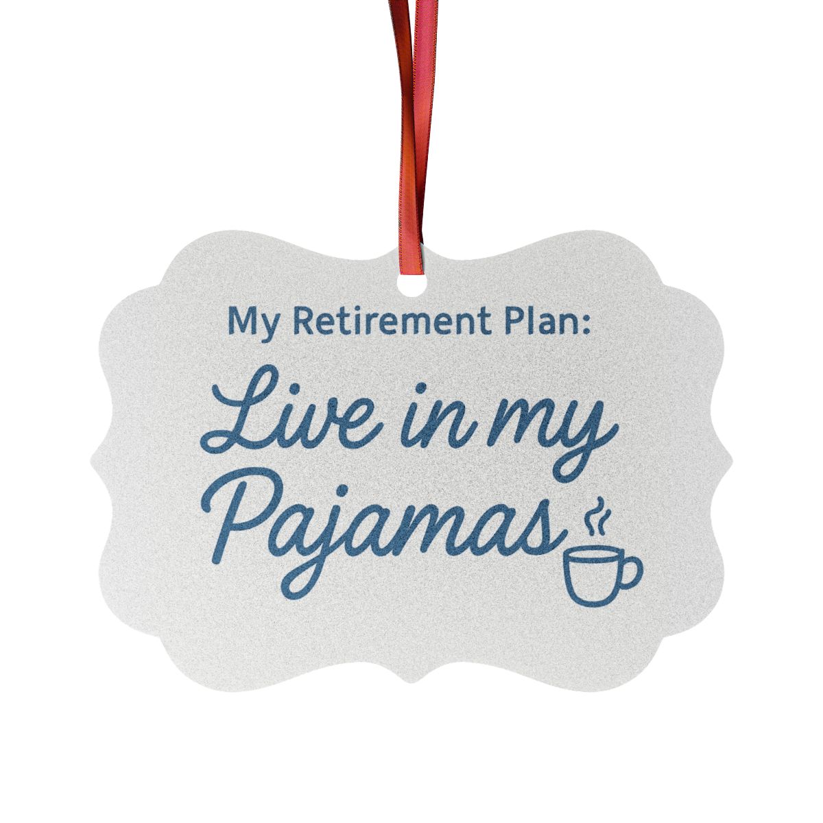 My Retirement Plan: Live in my Pajamas Ornaments | Celebrate Your Retirement - Retiree Gifts Retirement Party