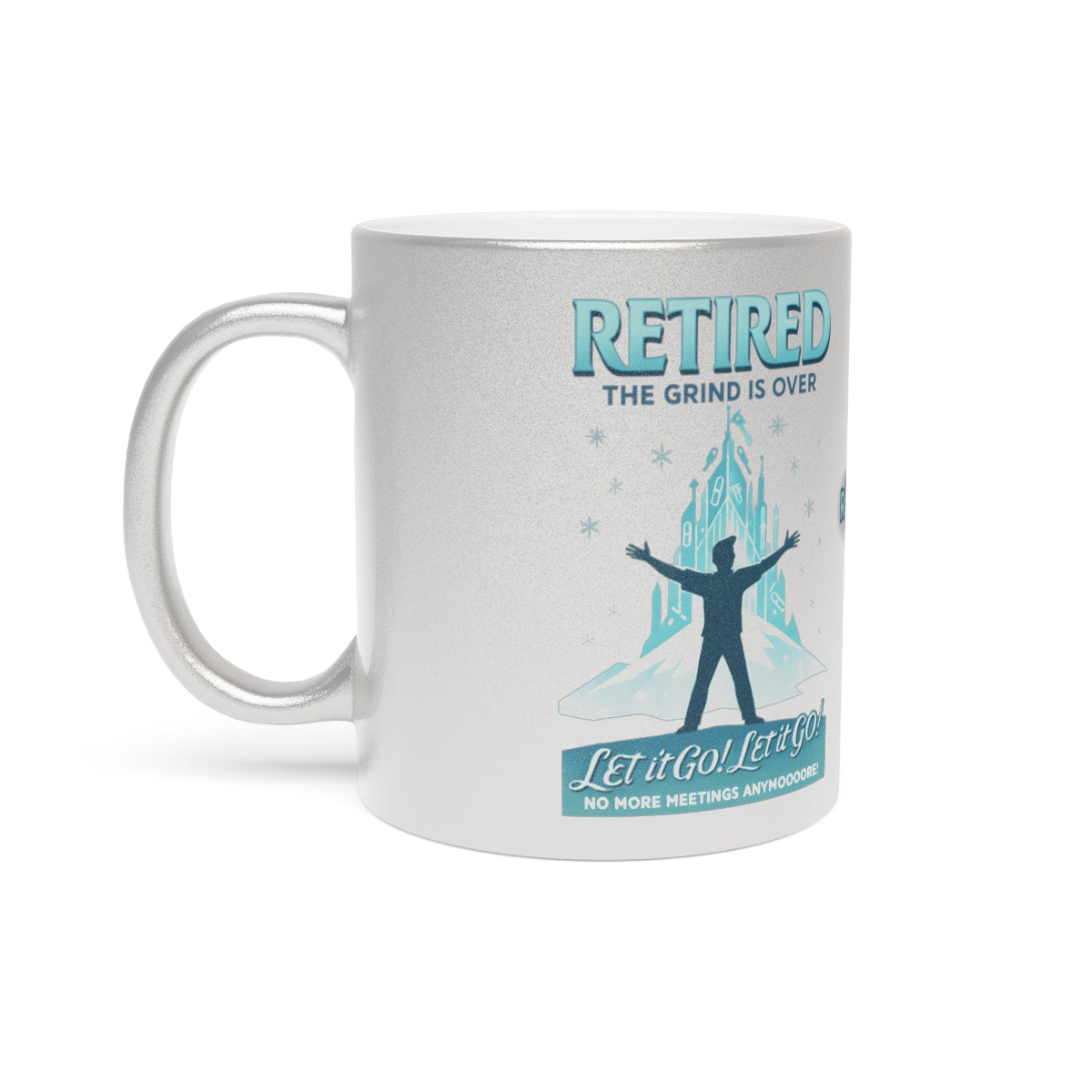 Retired The Grind is Over Let It Go Mug