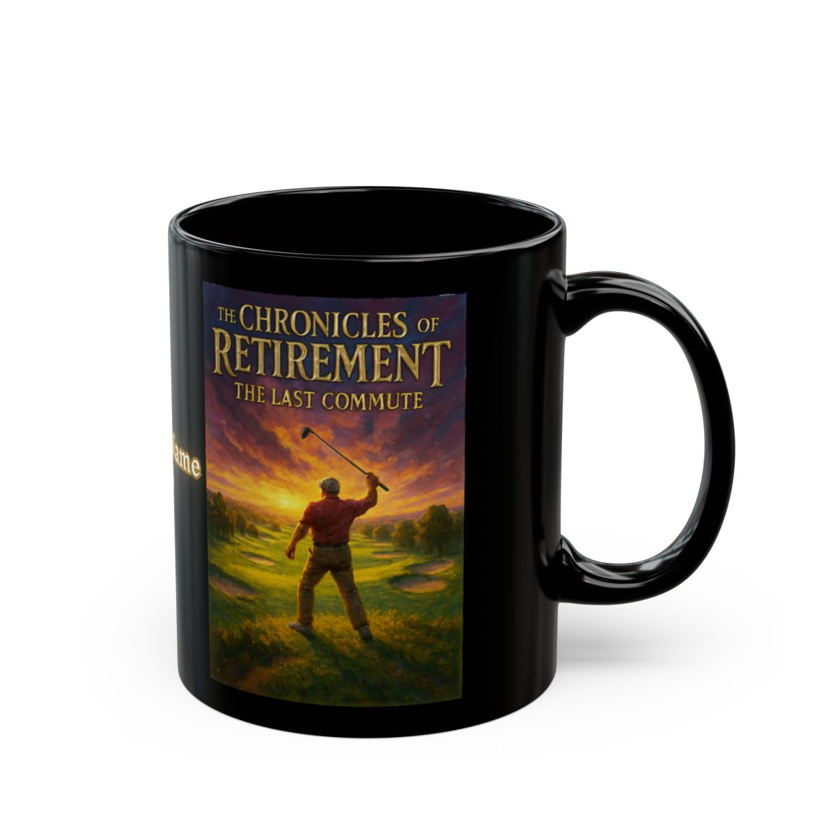 The Chronicles of Retirement The Last Commute mug