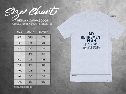 My Retirement Plan T-Shirt Funny Quote | Is To Not Have Plan | Soft Color Bella T-Shirts - Retiree Gifts Retirement Party