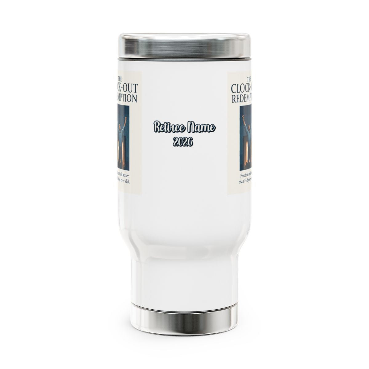 THE CLOCK-OUT REDEMPTION | Freedom feels better than Fridays ever did. | 14oz Travel Mug Tumblers - Retiree Gifts Retirement Party