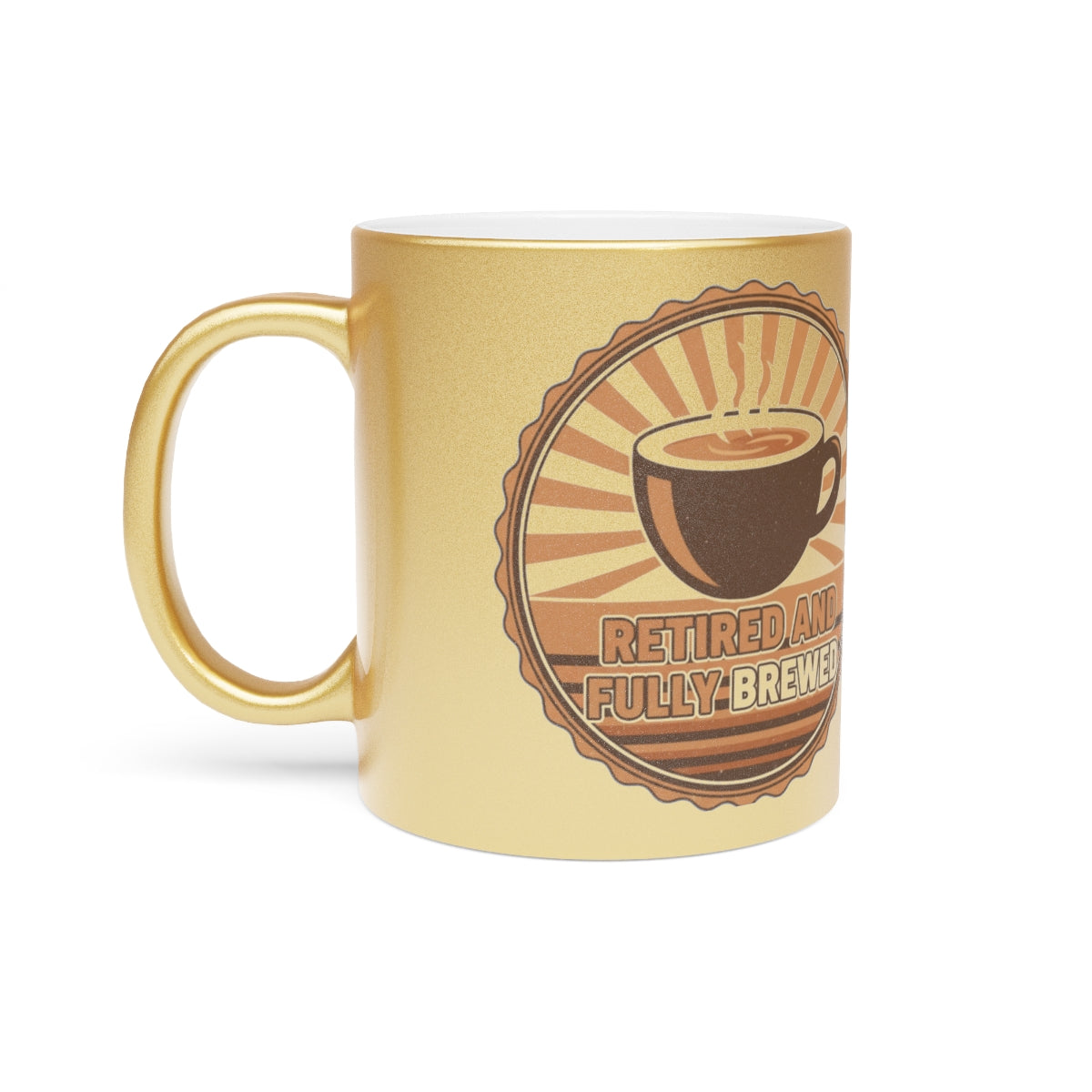 Retired and Fully Brewed Coffee Mug Perfect Gift