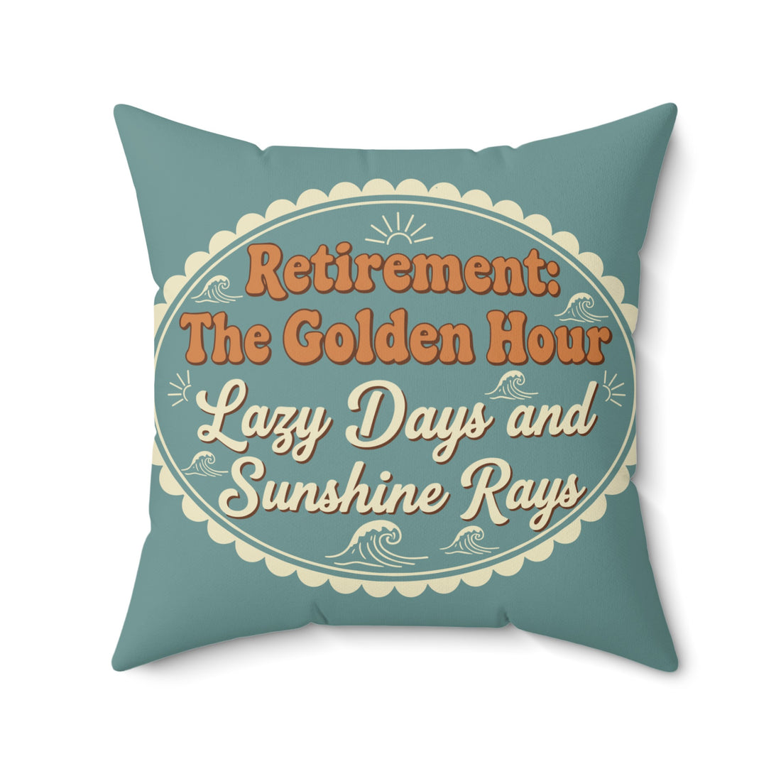 Retirement The Golden Hour Lazy Days Sunshine Rays | Pillows & Pillow Cases - Retiree Gifts Retirement Party