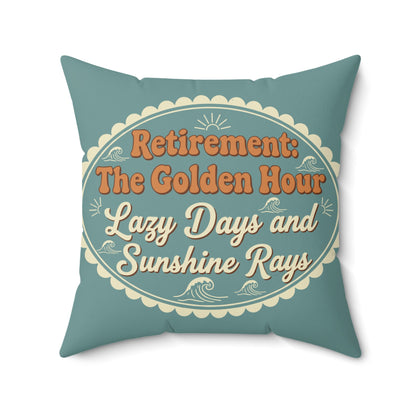 Retirement The Golden Hour Lazy Days Sunshine Rays | Pillows & Pillow Cases - Retiree Gifts Retirement Party