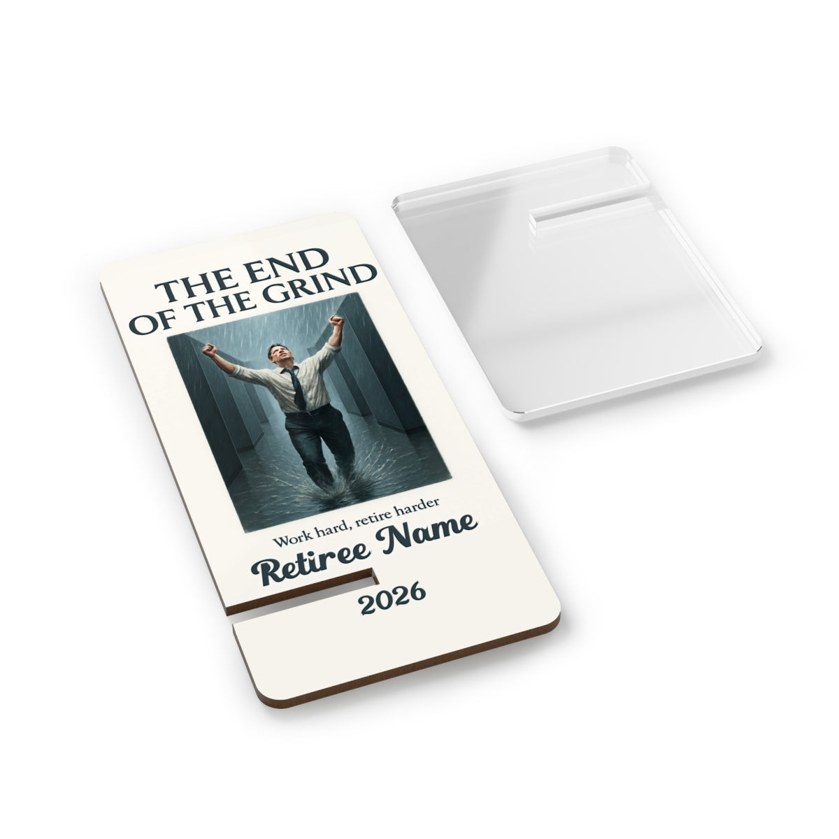 The End Of The Grind Work Hard Retire Harder | Personalized Mobile Phone Display Stand - Retiree Gifts Retirement Party