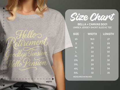 Hello Retirement Goodbye Tension Hello Pension | Celebrate with Soft Color Bella T-Shirts - Retiree Gifts Retirement Party