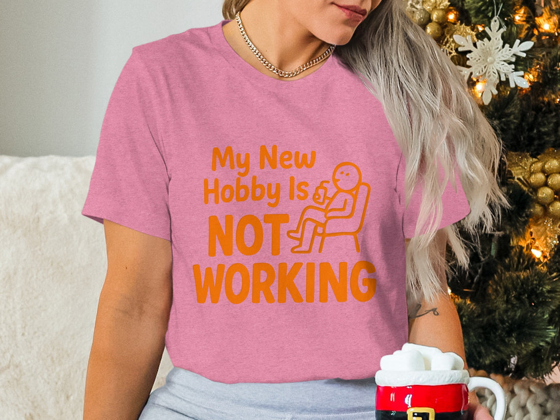 My New Hobby Is Not Working | Funny Retirement Saying | Soft Color Bella T-Shirts - Retiree Gifts Retirement Party