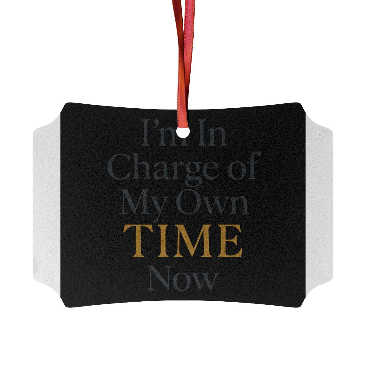 I'm In Charge of My Own Time Now Ornaments | Retirement Celebration - Retiree Gifts Retirement Party