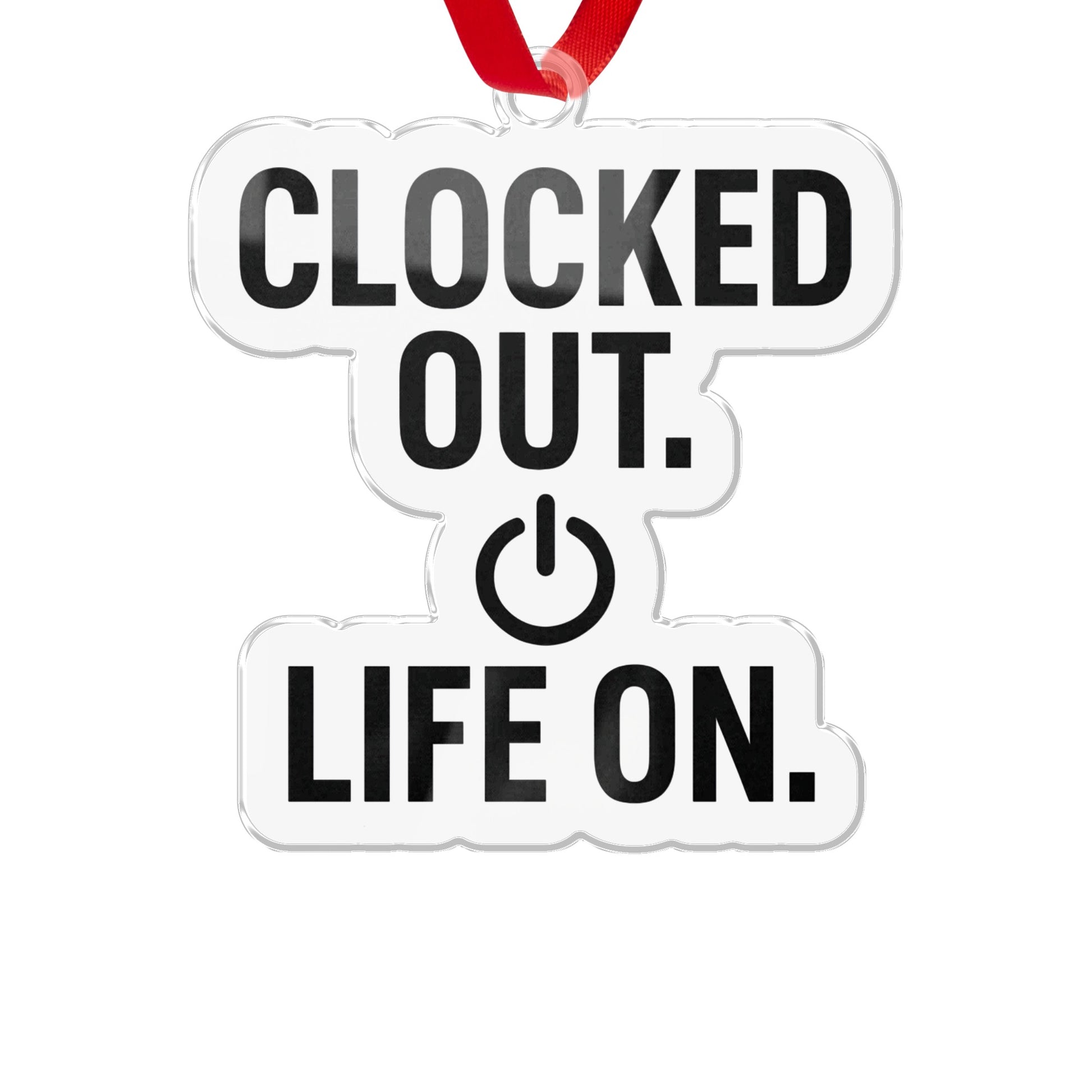 CLOCKED OUT. LIFE ON. | Embrace Retirement With Unique Ornaments - Retiree Gifts Retirement Party