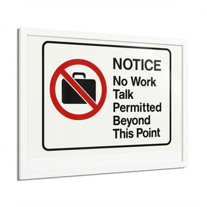 Notice No Work Talk Permitted Beyond This Point Framed Art Posters - Retiree Gifts Retirement Party