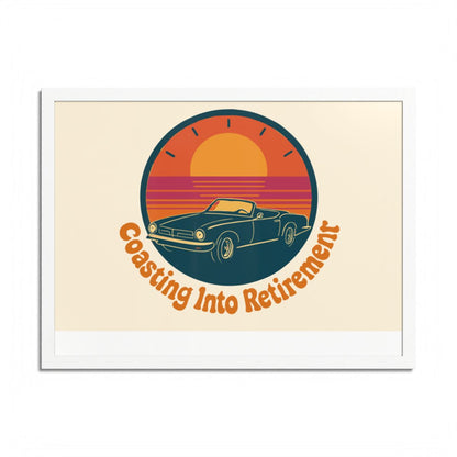 Coasting Into Retirement Classic Car Retro Scene Framed Art Posters - Retiree Gifts Retirement Party