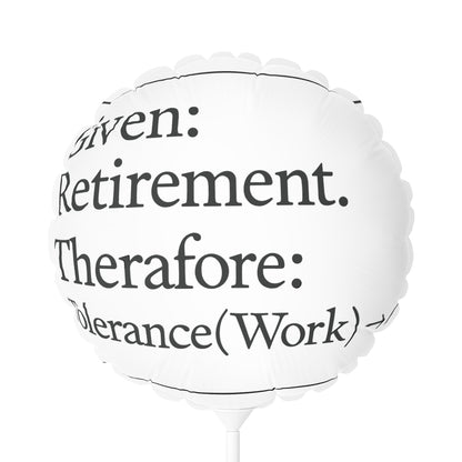 Given Retirement Therefore Tolerance to Work Zero | End of an Era | Personalized Retirement Mylar Ballons 11in or 22in - Retiree Gifts Retirement Party