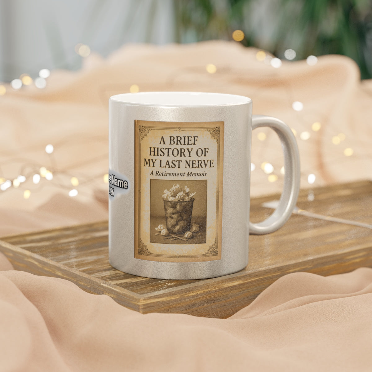 A Brief History of My Last Nerve A Retirement Memoir mug