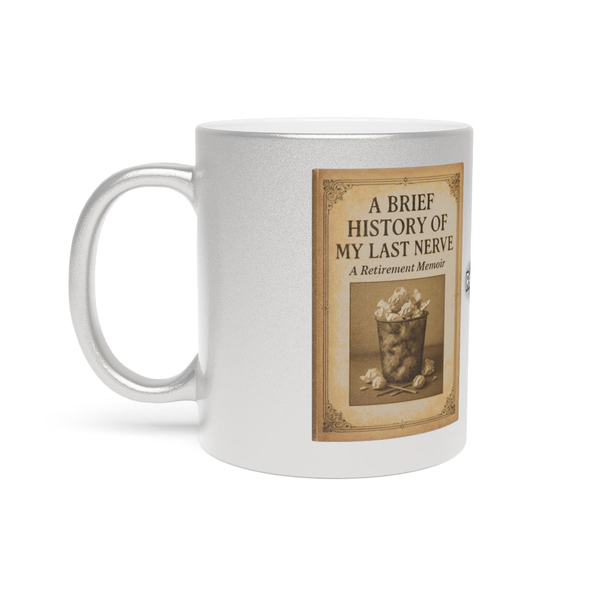 A Brief History Of My Last Nerve Retirement Memoir mug