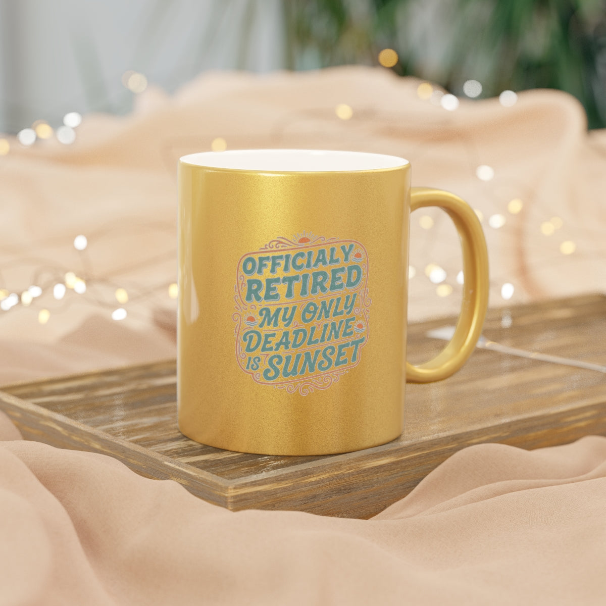 Officially Retired My Only Deadline Is Sunset | Perfect Mug For Retirees Gold Silver Black or Access Mugs - Retiree Gifts Retirement Party