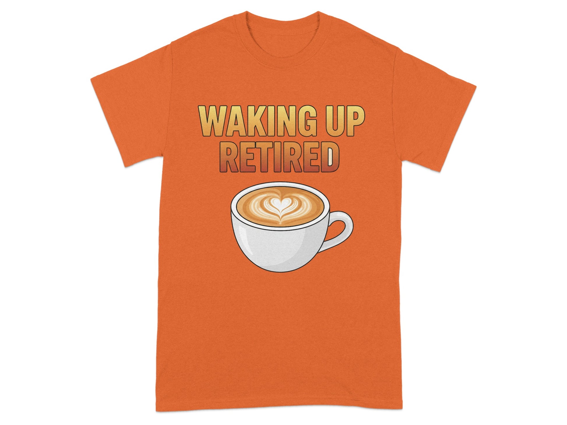 Waking Up Retired Coffee Cup Graphic T-Shirt