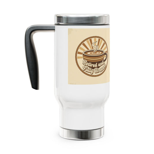 Retired and Fully Brewed Travel Mug Perfect for Coffee