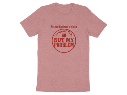 Not My Problem | If a nap cant fix it | Celebrate retirement Soft Color Bella T-Shirts - Retiree Gifts Retirement Party