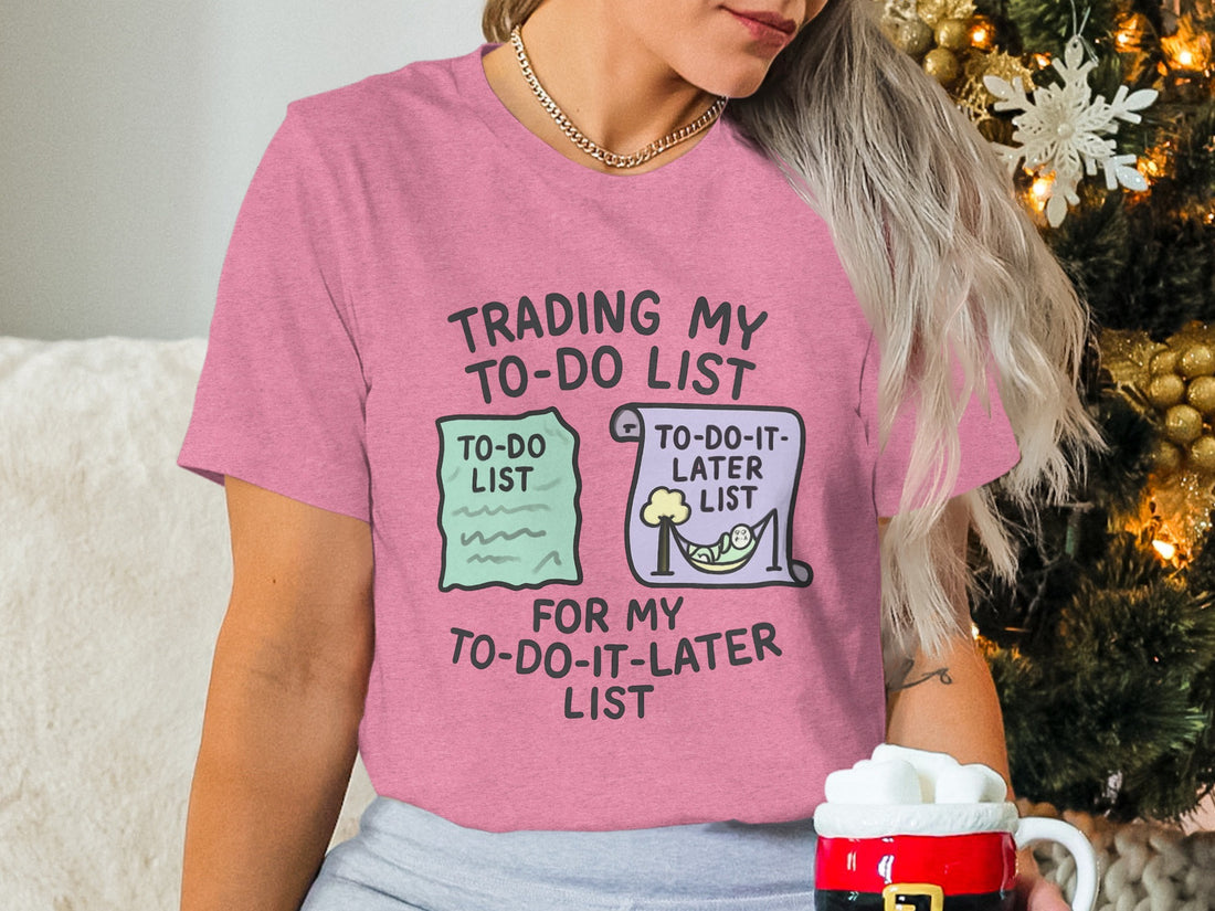 Trading My To-Do List For My To-Do-It-Later List | Retirement Plan | These Soft Color Bella T-Shirts - Retiree Gifts Retirement Party