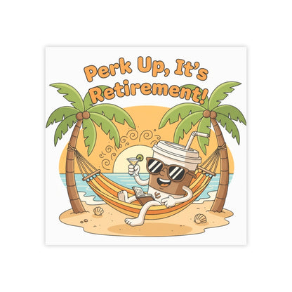 Perk Up It's Retirement Cute Coffee Mug Design Print