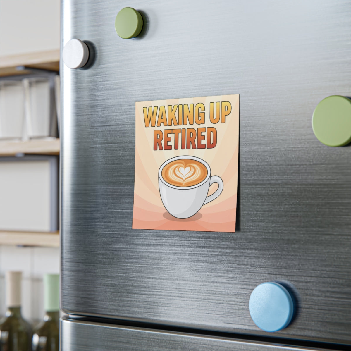 Waking Up Retired Coffee Art Magnet for Fridges