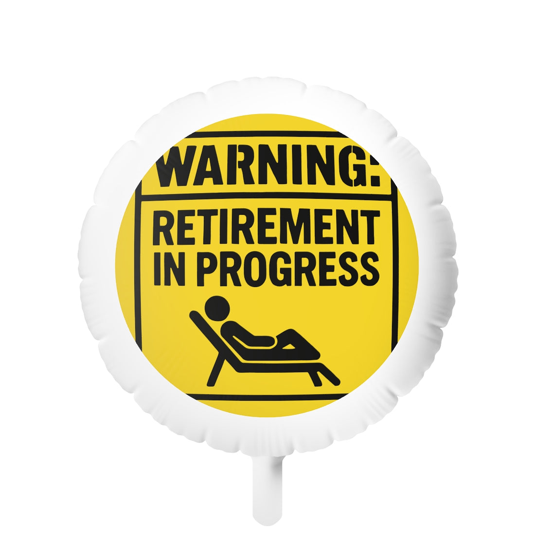 WARNING Retirement In Progress | Retirement In Progress | Personalizable Mylar Ballons 11in or 22in - Retiree Gifts Retirement Party