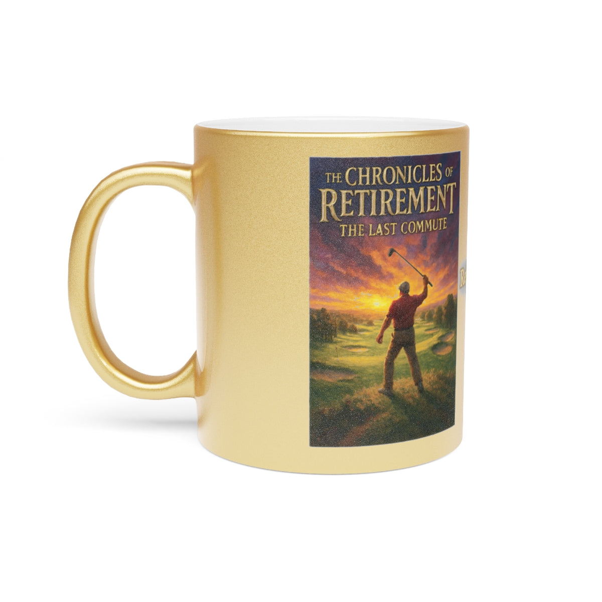 The Chronicles of Retirement The Last Commute Mug