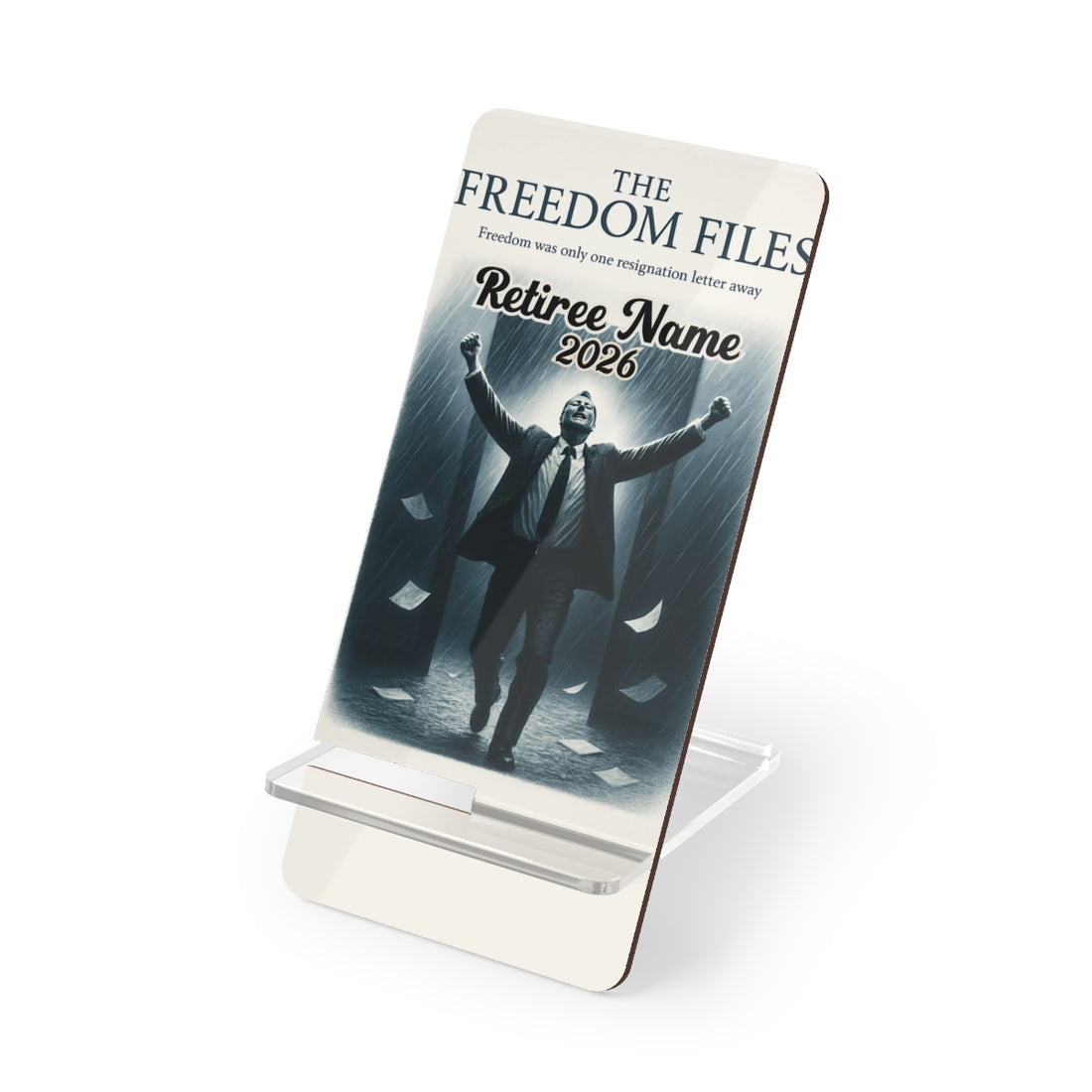 The Freedom Files | Freedom was Only Resignation Away | Personalized Mobile Phone Display Stand - Retiree Gifts Retirement Party