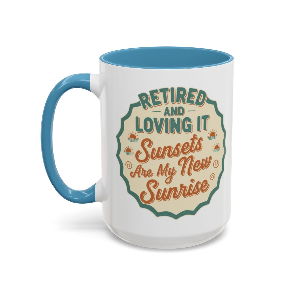 Retired And Loving It | Sunsets Are My New Sunrise | Gold Silver Black or Access Mugs - Retiree Gifts Retirement Party
