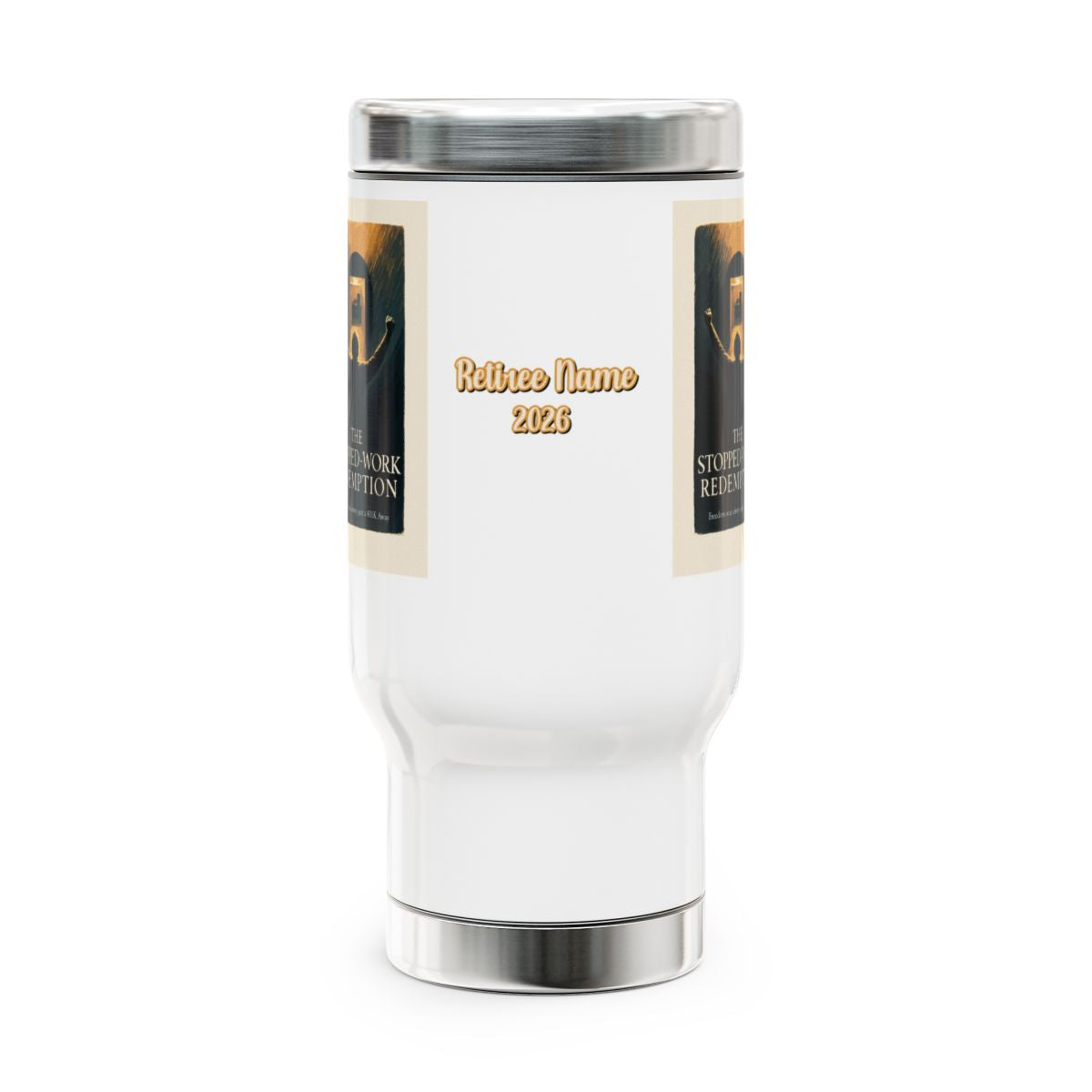 The Stopped-Work Redemption Freedom was always just | a 401K Away | 14oz Travel Mug Tumblers - Retiree Gifts Retirement Party