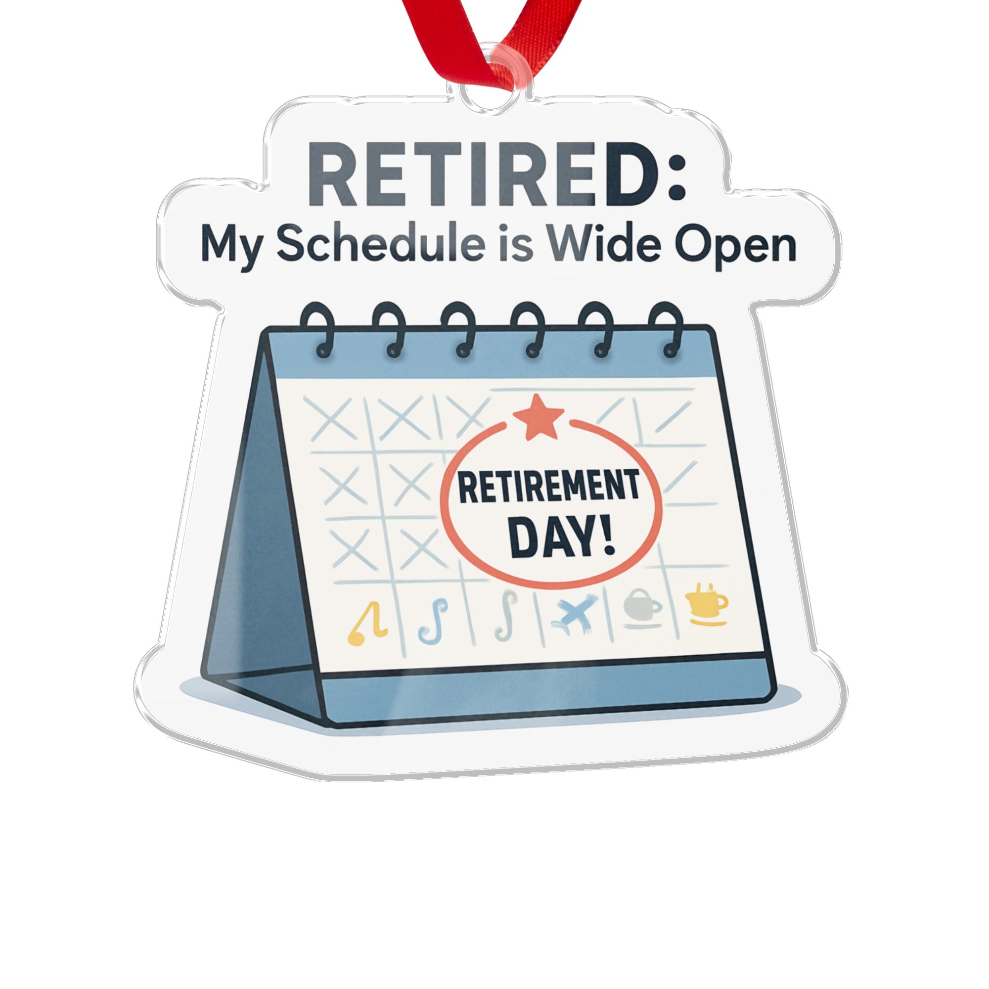 RETIRED My Schedule is Wide Open Ornaments - Retiree Gifts Retirement Party