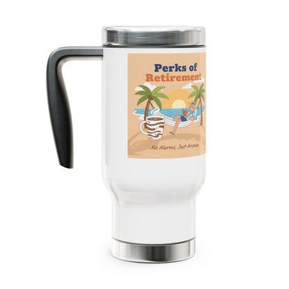 Perks of Retirement No Alarms Just Dreams Travel Mug
