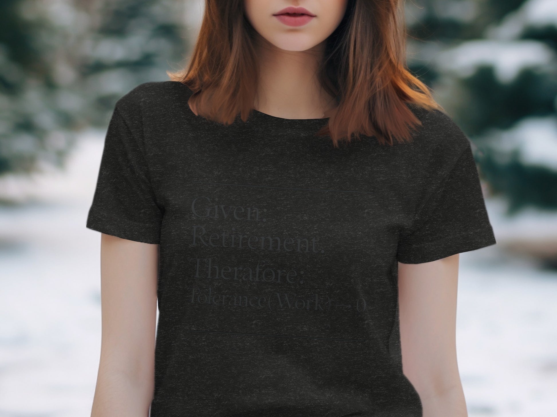 Given Retirement Therefore Tolerance Work Zero | Dark Heaterh Color Bella T-Shirts - Retiree Gifts Retirement Party